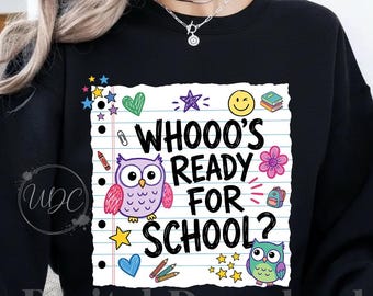 Whoo's Ready For School PNG | Cute Owl Back to School Design | Teacher Student Sublimation PNG | Classroom Digital Download