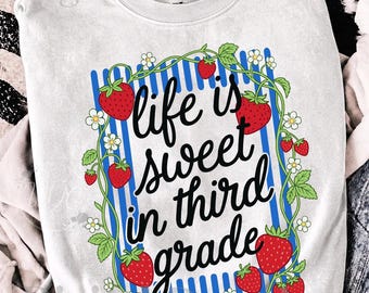 Life Is Sweet In Third Grade PNG | Back to School Strawberry Design | 3rd Grade Sublimation PNG | Teacher Student Digital Download