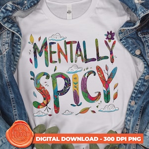 PNG humorístico e apimentado mentalmente – Design de sublimação de citações coloridas e engraçadas, camiseta de humor sobre saúde mental PNG, impressão em negrito para camisetas artesanais DIY