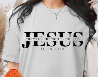 Christian Jesus Shirt SVG PNG | The Way The Truth The Life | Bible Verse John 14:6 Design | Faith Sublimation for T-Shirt & Hoodie