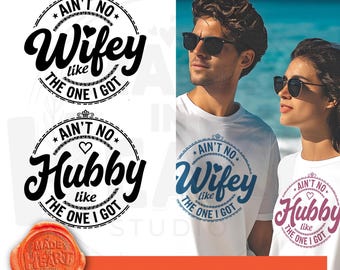 Ain't No Wifey Hubby Like The One I Got Svg Matching Couples, Wedding Anniversary Husband Wife Matching Valentines Day Funny Couple Design