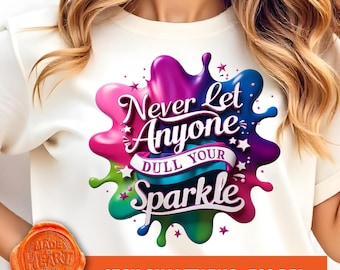 Never Dull Your Sparkle PNG, Motivational Quote (Digital Download)