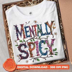 Citação de saúde mental PNG – PNG mentalmente picante, design de sublimação de letras botânicas para camisetas, arquivo PNG de camisa de autocuidado floral colorida