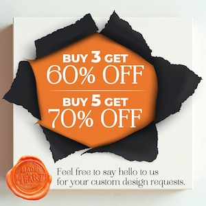 May include: A white background with a torn black paper effect revealing an orange circle with text: "BUY 3 GET 60% OFF" and "BUY 5 GET 70% OFF." A wax seal with the text "MADE IN HEART STUDIO" is in the lower left corner. Text: "Feel free to say hello to us for your custom design requests."