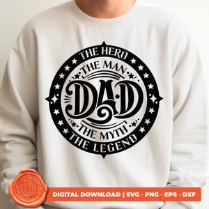 Dad SVG The Man The Myth The Legend The Hero Tee, Father&#39;s Day Shirt Design, Best Dad Ever SVG, Retro Dad Quote PNG, Funny Dad Cricut File