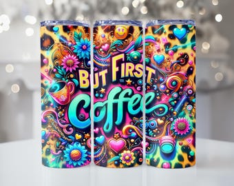 But First Coffee, Sunflower, Floral, 20oz Tumbler, Tumbler Cup with Straw & Lid, Cute Gift, Coffee