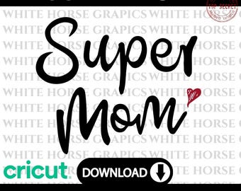 Super Mom SVG: T-Shirt Design, Laser Cut File (Digital Download)