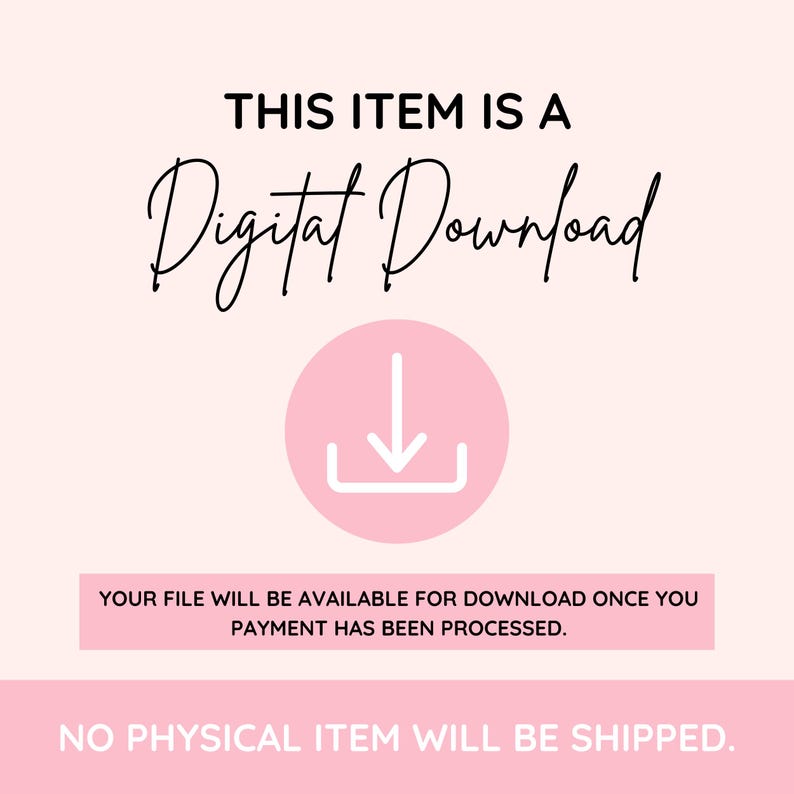 May include: A digital download graphic on a pink background. The text reads "THIS ITEM IS A Digital Download." A pink circle with a downward arrow icon is in the center. Below, text states, "YOUR FILE WILL BE AVAILABLE FOR DOWNLOAD ONCE YOU PAYMENT HAS BEEN PROCESSED."