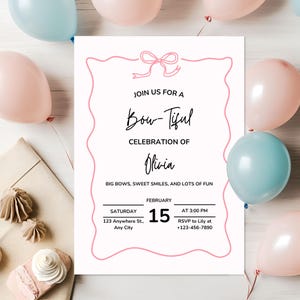 May include: A white invitation with pink accents and text that reads "Join us for a Bow-Tiful Celebration of Olivia." The invitation is surrounded by pink and blue balloons. The date is February 15th.