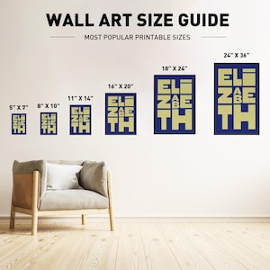 May include: A guide to popular printable wall art sizes, showing examples of the text "ELIZABETH" in different sizes, from 5x7 inches to 24x36 inches. The text is in gold on a dark blue background.