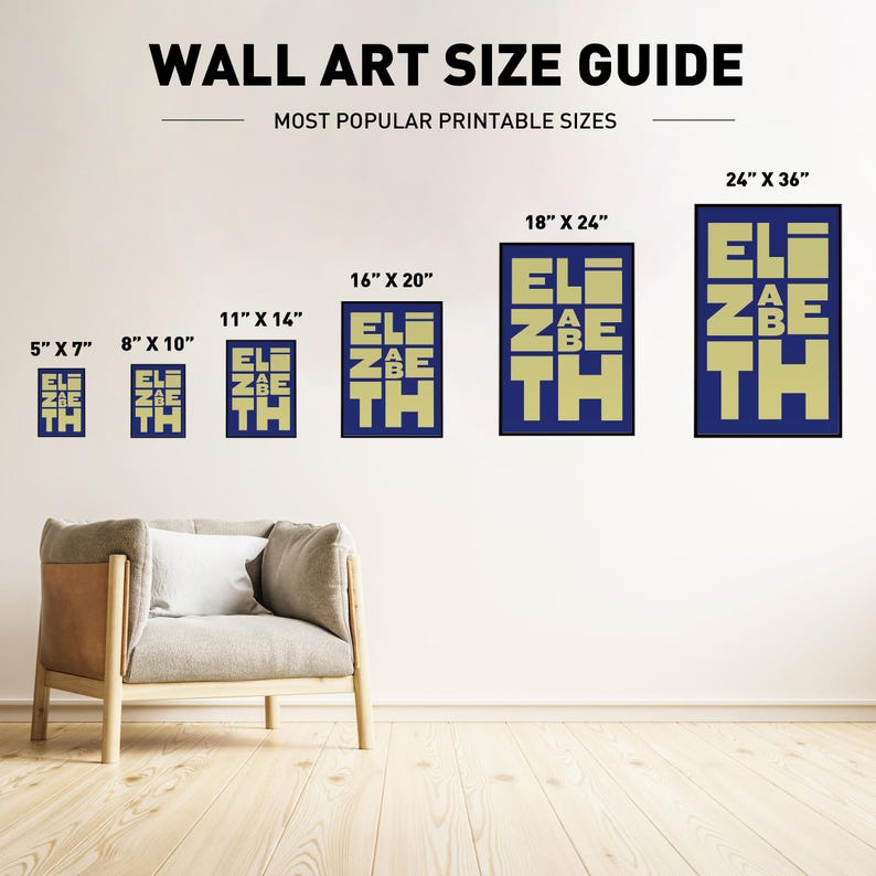 May include: A guide to popular printable wall art sizes, showing examples of the text "ELIZABETH" in different sizes, from 5x7 inches to 24x36 inches. The text is in gold on a dark blue background.