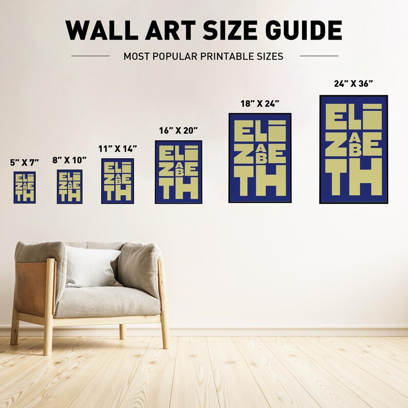 May include: A wall art size guide with different sizes of printable art. The art features the word "ELIZABETH" in gold letters on a blue background. The sizes are 5 inches by 7 inches, 8 inches by 10 inches, 11 inches by 14 inches, 16 inches by 20 inches, 18 inches by 24 inches, and 24 inches by 36 inches.