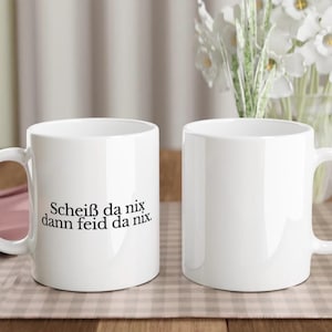 Mug &quot;Scheiß da nix...&quot; - Funny I Bavarian I Oktoberfest I Gift I Saying I Love my Homeland I Coffee I Tea I Tradition I Dialect