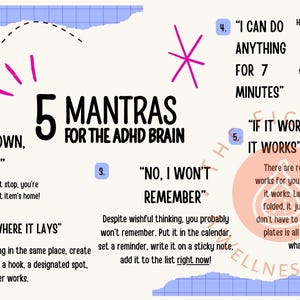 May include: A pink and white graphic with five tips for managing ADHD. The tips are: "Don't put it down, put it away", "Let it live where it lays", "No, I won't remember", "I can do anything for 7 minutes", and "If it works for me, it works".