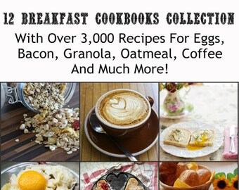 12 Breakfast Cookbooks Collection, With Over 3,000 Breakfast Recipes For Eggs, Bacon, Coffee and Much More!  Instant Digital Download