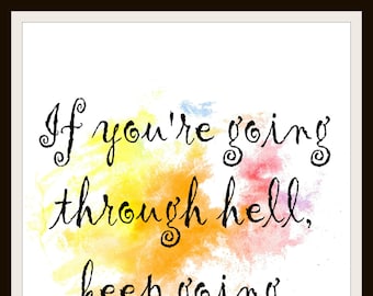 Watercolor Art Print Quote "If You're Going Through Hell", Wall Decor Instant Digital Download,   JPG and PDF 8 x 10" and 11 x 14"