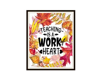 Citation d'impression d'art de professeur « L'enseignement est un travail de cœur », décoration murale Téléchargement numérique instantané, JPG et PDF 8 x 10"