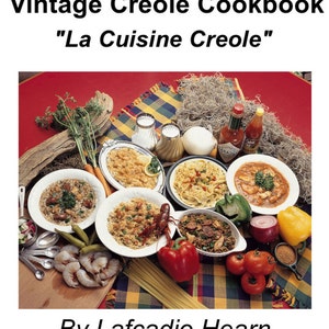 Vintage Creole Cookbook, La Cuisine Creole: A Collection of Culinary Recipes from Leading Chefs  By Lafcadio Hearn
