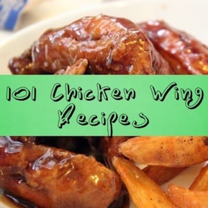 May include: A close-up of a plate of chicken wings with a brown sauce and potato wedges. The text "101 Chicken Wing Recipes" is displayed on a green background.