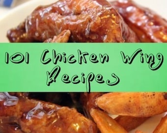 101 Chicken Wings Recipes ebook Instant Download PDF