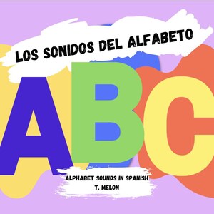Könnte beinhalten: Ein farbenfrohes Lernposter mit den Buchstaben "ABC" in großen, fetten Schriftarten. Die Buchstaben sind blau, grün und gelb, vor einem Hintergrund aus abstrakten Formen in verschiedenen Farben. Der Text "LOS SONIDOS DEL ALFABETO" und "ALPHABET SOUNDS IN SPANISH" ist ebenfalls sichtbar.