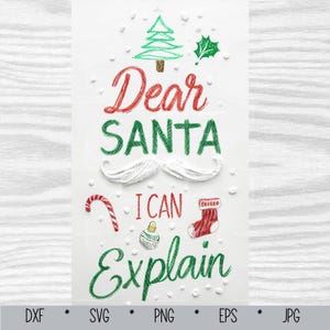 Lieber Santa Ich kann es erklären Weihnachten | Frech | Digitales Bild | svg, dxf, eps, png, jpg