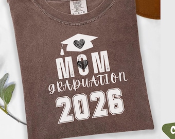 Custom Mom Graduation,Class of 2026,Graduation Shirt,Grad Est Year T-shirt,Gift for her,Mothers Day Mom Sister Brother Wife fiance Grad Gift