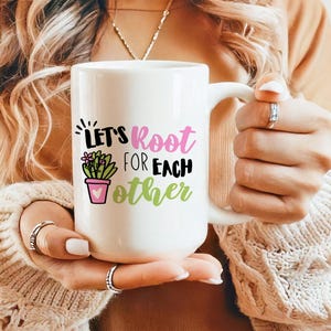 Lets Root For Each Other Mug | Plant Lover Ceramic Coffee Cup | Teacher Gift Idea