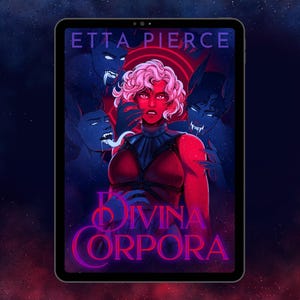 May include: A tablet displaying digital artwork. The image shows a red-skinned character with pink hair, encircled by blue demonic figures. The title "I Divina Corpora" is visible, with the author's name, Etta Pierce, at the top.