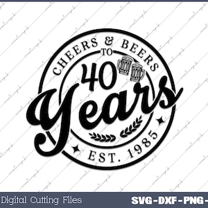 May include: Black and white graphic design for a 40th-anniversary celebration. The design features the text "Cheers to Beers" and "40 Years" in a circular emblem, with the establishment year "EST. 1985" below. Includes two beer mugs.