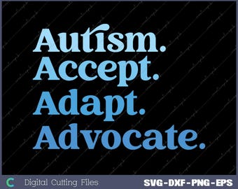 Autism Accept Adapt Advocate Autism Awareness Svg, Png, Digital File
