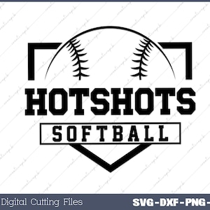 Custom Hotshots Name Softball Png, Softball Team Logo, Softball Team Svg, Png, Digital File