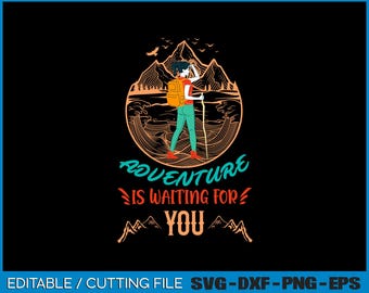 Adventure Is Waiting For You Svg, Png, Digital File