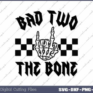 Bad Two The Bone 2nd Birthday Party Svg, Png, Digital File