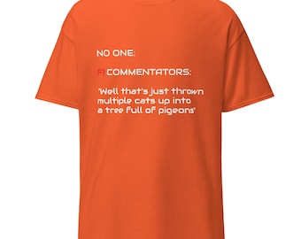 Funny F1 Commentator Shirt - Racing Fan Gift - Formula 1 Enthusiast Tee - Motorsport Lover Apparel - Car Gifts - McLaren Papaya