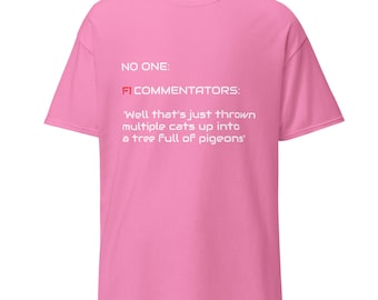 Funny F1 Commentator Shirt - Racing Fan Gift - Formula 1 Enthusiast Tee - Motorsport Lover Apparel - Car Gifts - Alpine Pink