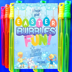 May include: A colorful Easter card with the text "I hope your Easter is Bubbles of Fun!" and a happy Easter message. The card features a cartoon boy and girl blowing bubbles. The card is decorated with colorful Easter eggs and bubbles.