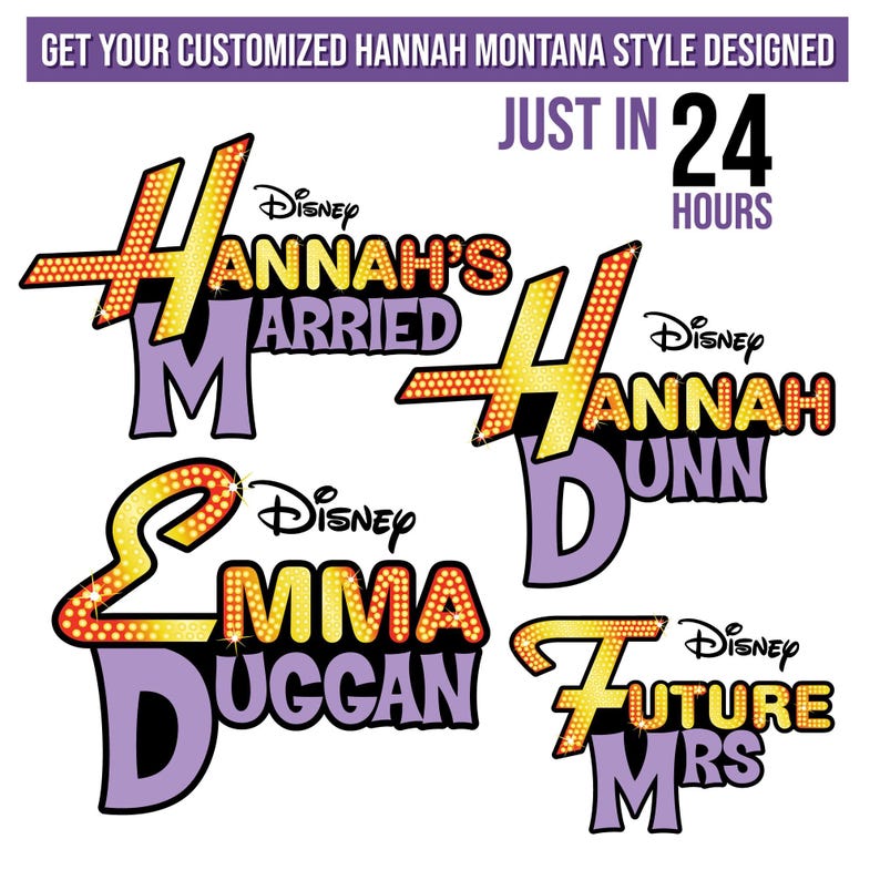Puede incluir: Cuatro dise&ntilde;os diferentes para un gr&aacute;fico personalizado al estilo de Hannah Montana. Cada dise&ntilde;o presenta un texto amarillo y naranja con un efecto brillante. El texto incluye los nombres "Hannah's Married", "Hannah Dunn", "Emma Duggan" y "Future Mrs".