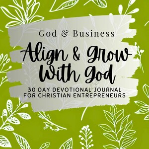 Pode incluir: Uma capa de diário verde e branca com o texto "God & Business Align & grow With god 30 DAY DEVOTIONAL JOURNAL FOR CHRISTIAN ENTREPRENEURS STILL WATERS CO."