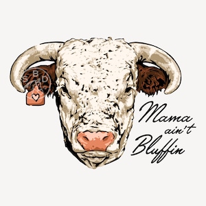 Mama Ain't Bluffin', Western Design, Cattle Graphic, Ranch Mama, Retro Vintage Shirt Graphic, Transparent SVG, PNG Digital Download