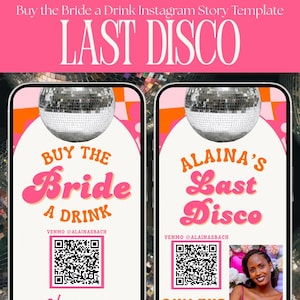 Op de afbeelding: Instagram story-sjabloon met een discothema. De tekst "LAST DISCO" staat in grote roze letters. Twee telefoonvormige afbeeldingen tonen "Buy the Bride a Drink" en "Alaina's Last Disco" met QR-codes en de foto van de bruid.