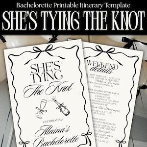 May include: A printable bachelorette itinerary template with the text "SHE'S TYING THE KNOT". The design features two cards with decorative borders, bows, and the words "SHE'S TYING The Knot" and "WEEKEND details". The itinerary is for Alaina's Bachelorette.