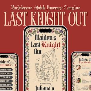 May include: A mobile itinerary template for a bachelorette party, featuring the text "LAST KNIGHT OUT." The design includes a medieval-themed illustration of a woman holding a goblet and sword, with the text "Maiden's Last Knight Out."