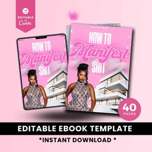 May include: Pink ebook template with the title "HOW TO Manifest SHIT" on the cover, featuring a woman in a sparkly dress. The ebook is also displayed on a tablet. The text "40 PAGES" is on a pink circle. The words "EDITABLE EBOOK TEMPLATE" and "*INSTANT DOWNLOAD*" are at the bottom.