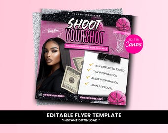 May include: Pink and black flyer template with the text "SHOOT YOUR SHOT" and a woman's portrait. Includes basketball graphics, a notepad with tax preparation services, and the text "EDITABLE FLYER TEMPLATE *INSTANT DOWNLOAD".