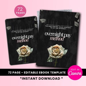 Könnte beinhalten: Ein schwarz-weißes E-Book-Cover mit einer Rose aus Dollar-Scheinen. Der Titel lautet "overnight pay method" und der Text lautet "Die beste digitale Verkaufsstrategie, um das Internet zu erobern!" Das Cover ist für eine 72-seitige E-Book-Vorlage, die in Canva bearbeitet werden kann.