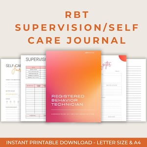 May include: A printable journal for Registered Behavior Technicians (RBTs) with a pink and orange gradient cover. The cover text reads "Registered Behavior Technician" and "Supervision/Self Care Journal". The journal includes sections for self-care, supervision, and reflection.
