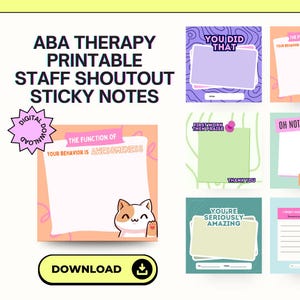 Può includere: Un download digitale di note adesive stampabili per il personale di terapia ABA. Le note presentano vari disegni con frasi come "You Did That" e "You're Seriously Amazing". Una nota ha un'illustrazione di gatto e il testo "The Function of Your Behavior is Awesomeness."