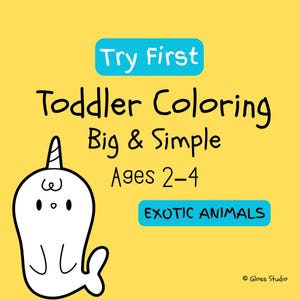 Puede incluir: Un fondo amarillo con el texto "Try First" en un rectángulo azul, y "Toddler Coloring Big & Simple Ages 2-4" en negro. Un narval de dibujos animados está a la izquierda. Las palabras "EXOTIC ANIMALS" están en un rectángulo azul.