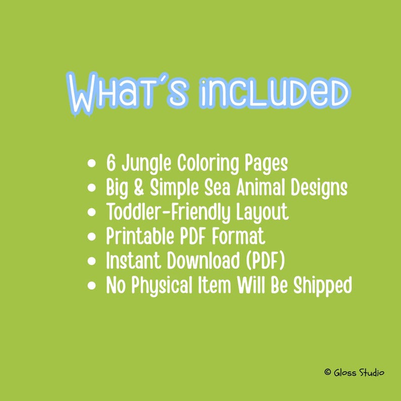 May include: A green background with the text "WHAT'S INCLUDED" in light blue. The text lists 6 jungle colouring pages, sea animal designs, a toddler-friendly layout, a printable PDF format, and an instant download. The text also states that no physical item will be shipped.